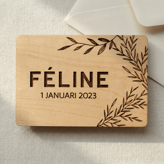 Houten geboortekaartje Féline - Voorkant - uniek en duurzaam alternatief voor traditionele kaartjes.